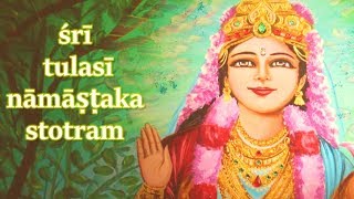 Tulasi Namashtaka Stotram  Tulsi Namashtakam  Tulasi Mantra  Eight Divine Names of Tulasi Devi [upl. by Gnud]