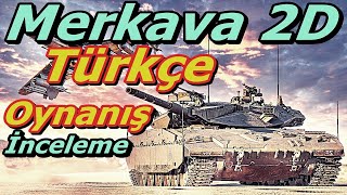 War Thunder Merkava 2D Türkçe İnceleme Oynanış [upl. by Naimerej]