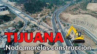 quotNodo Morelos 🚧 La Obra que Transformará el Tráfico en Tijuana 🚗💨quot [upl. by Caplan172]