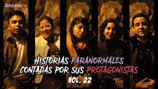 HISTORIAS PARANORMALES CONTADAS POR SUS PROTAGONISTAS VOL 22  Entelequia Perú [upl. by Kciredec]