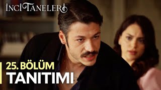 İnci Taneleri – 25Bölüm Tanıtımı [upl. by Cyprio338]