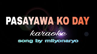 PASAYAWA KO DAY milyonaryo karaoke [upl. by Fisch]