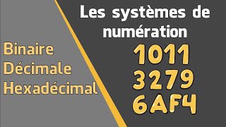 Les systèmes de numération Décimal Binaire Hexadécimale [upl. by Jacquelynn788]