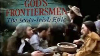 Gods Frontiersmen The ScotsIrish  condensed  edited version [upl. by Sesmar241]