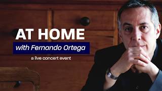 Fernando Ortega At Home [upl. by Andaira]