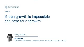 CLASS 7 Green growth is impossible  the case for degrowth Giorgos Kallis [upl. by Needan]