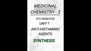 Medicinal Chemistry2Unit1SynthesisANTIHISTAMINIC agents pharmacy pharmacynotesshorts [upl. by Maddalena]