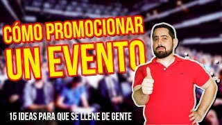 ¿Cómo promocionar un evento ⚡ 15 ideas para que tu evento se llene de gente [upl. by Cline794]