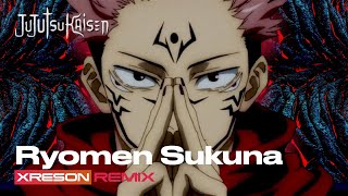 JUJUTSU KAISEN  Sukuna’s Theme XRESON REMIX [upl. by Giana]