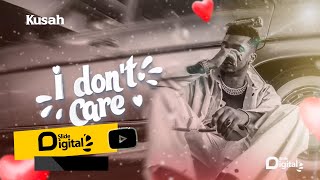 Kusah  I Dont Care Audio amp lyric Video [upl. by Gisella426]