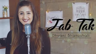 Jab Tak  Dhvani Bhanushali  MS Dhoni  Armaan Malik [upl. by Leiso]