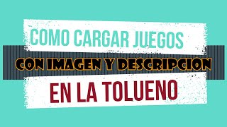 Consola TOLUENO ¡Como cargar juegos con imagen y descripción super fácil [upl. by Akieluz]