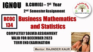 IGNOU BCOMG 1st year BCOC 134 Business Mathematics and Statistics 2nd semester valid December 2023 [upl. by Araem156]