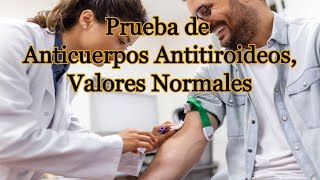 Prueba de Anticuerpos Antitiroideos Valores Normales [upl. by Leoy864]