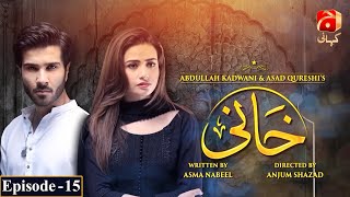 Khaani Episode 15 HD  Feroze Khan  Sana Javed  GeoKahani [upl. by Neeka]