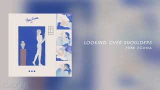 Yumi Zouma  Looking Over Shoulders [upl. by Yerdua]