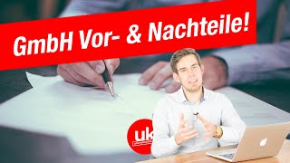 GmbH gründen DAS sind die Vorteile und Nachteile Haftung Kosten Bilanz [upl. by Chatwin]