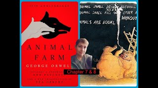 George Orwell Animal Farm Chapter 7 amp 8 [upl. by Eneluqcaj]