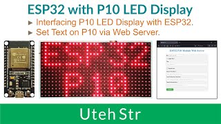 Arduino IDE  ESP32  P10  Interfacing P10 LED Display with ESP32  Set Text on P10 with Web Server [upl. by Natsrik228]