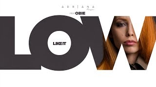 Adriana Rusu  Like it LowRadio Edit feat OBIE [upl. by Yesnnyl906]