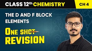 The d and f Block Elements  One Shot Revision  Class 12 Chemistry Chapter 4  CBSE 202425 [upl. by Ydurt881]