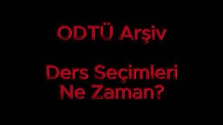 ODTÜDE DERS SEÇİMİ NASIL YAPILIR 2  Ders Seçimi Ne Zaman [upl. by Euqirne]