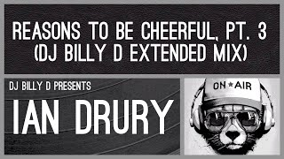 Ian Drury  Reasons to be Cheerful Pt 3 DJ Billy D Extended Mix [upl. by Krisha607]