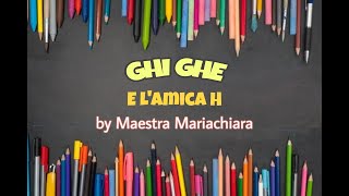 Come imparare litalianoLa lettera G  GHI GHE e lamica Hper bambiniDidattica a Distanza [upl. by Marcie]