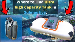 Where to find Ultra high capacity tank in Subnautica [upl. by Mollie742]