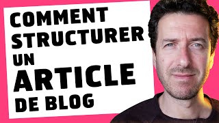 Comment structurer un article de Blog [upl. by Hajan464]