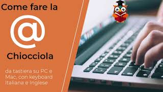 Come fare la Chiocciola quotquot da tastiera su PC e Mac [upl. by Mcmurry353]