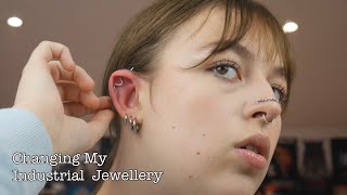 Changing My Industrial Piercing For The First Time [upl. by Turoff]