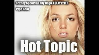 Britney Spears X Lady Gaga X SLAYYYTER  Electro Pop Type Beat   quot Hot Topic quot [upl. by Philippe]