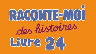 Livre audio  Raconte moi des histoires  Livre 24 [upl. by Jordain]