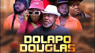 DOLAPO DOUGLAS latest Yoruba movie Staring Odunlade Adekola Lateef dedimeji  Muyiwa ademola [upl. by Rotman]