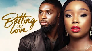 BETTING ON LOVE  Nigerian Movies 2024 Latest Full Movies [upl. by Zenobia]