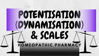 Potentisation Dynamisation and Scales  Homeopathic Pharmacy  Homeopathy  DRUG DYNAMISATION [upl. by Eimia271]