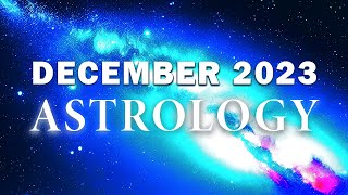 December 2023 Comprehensive Astrology Ignition of Life Sparks  Expansive Sagittarius Season [upl. by Aivirt]