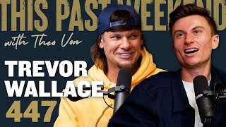 Trevor Wallace  This Past Weekend w Theo Von 447 [upl. by Oicaro298]