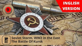 Soviet Storm WW2 in the East The Battle Of Kursk Episode 9 Russian History [upl. by Phil]