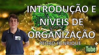 Aula 01  Introdução à Biologia Níveis de Organização e Características Gerais dos Seres Vivos [upl. by Tterrej]