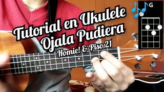 Ojalá Pudiera Homie amp Piso 21 tutorial en Ukulele 🎶 [upl. by Georgeanna616]