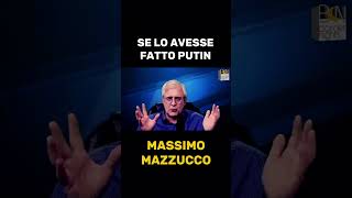 SE LO AVESSE FATTO PUTIN  MASSIMO MAZZUCCO [upl. by Kiele179]