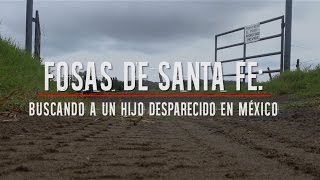 Fosas de Santa Fe Buscando a un hijo desaparecido en México [upl. by Anaujnas337]