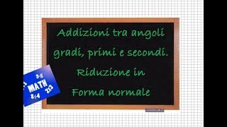 riduzione in forma normale e addizione e sottrazione di misure angolari [upl. by Hosbein]