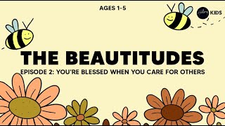 Beatitudes  Youre blessed when you care for others  Ages 15 [upl. by Sacrod]