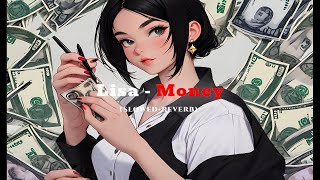 Lisa  Money SlowedReverb🎧🔥 [upl. by Heriberto]