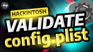 How to Validate your Config plist on Hackintosh [upl. by Eenej761]