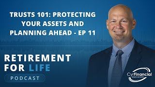 Trusts 101 Protecting Your Assets and Planning Ahead  Ep 11 [upl. by Euv]