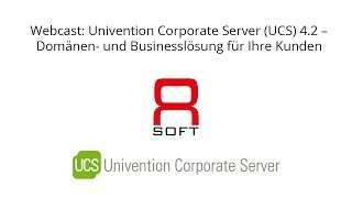 Webcast Univention Corporate Server UCS 42 – Domänen und Businesslösung für Ihre Kunden [upl. by Eseerehc]